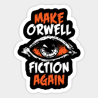 Make Orwell fiction again Sticker